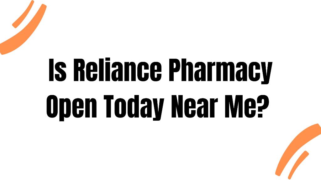 reliance-pharmacy-open-today