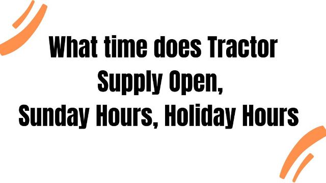 what-time-does-tractor-supply-open