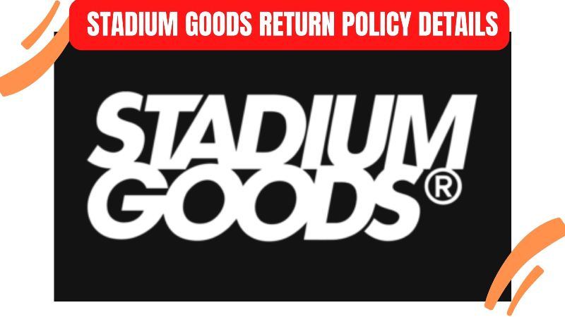 Stadium Goods Return Policy 2024