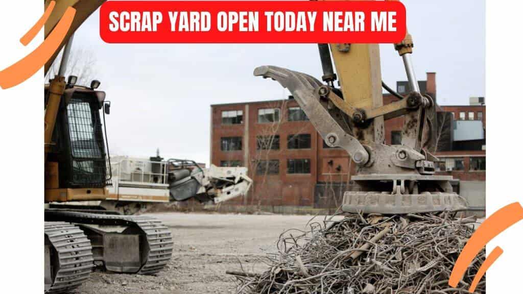scrap-yard-open-today-near-me