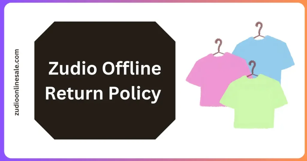 Zudio Offline Return Policy Explained