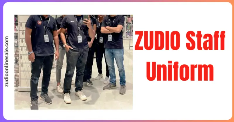 Zudio Staff Uniform Details